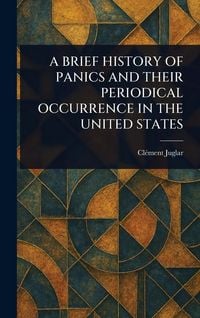 Produktbild: A Brief History of Panics and Their Periodical Occurrence in the United States