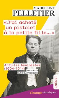 Produktbild: 'J'ai achet&eacute; un pistolet &agrave; la petite fille...' : articles f&eacute;ministes