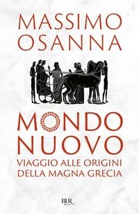 Produktbild: Mondo nuovo. Viaggio alle origini della Magna Grecia
