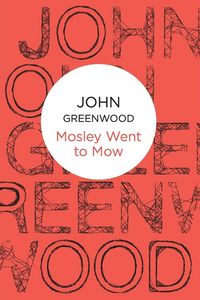 Produktbild: Greenwood, J: Mosley Went To Mow