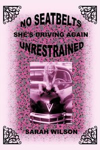 Produktbild: No Seatbelts She's Driving Again Unrestrained