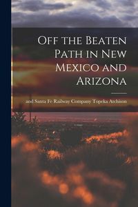 Produktbild: Off the Beaten Path in New Mexico and Arizona