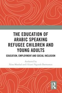 Produktbild: The Education of Arabic Speaking Refugee Children and Young Adults