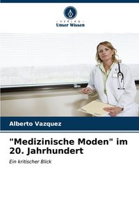 Produktbild: "Medizinische Moden" im 20. Jahrhundert