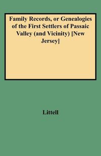 Produktbild: Family Records, or Genealogies of the First Settlers of Passaic Valley (and Vicinity) [new Jersey]