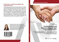 Produktbild: Funktionen und Notwendigkeit der Tagesst&auml;tte 60+