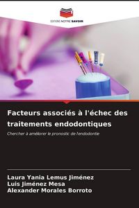 Produktbild: Facteurs associ&eacute;s &agrave; l'&eacute;chec des traitements endodontiques