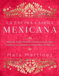 Produktbild: La cocina casera mexicana / The Mexican Home Kitchen (Spanish Edition)