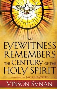 Produktbild: Eyewitness Remembers the Century of the Holy Spirit