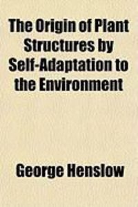 Produktbild: The Origin of Plant Structures by Self-Adaptation to the Environment