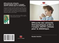 Produktbild: Efficacit&eacute; des aliments th&eacute;rapeutiques pr&ecirc;ts &agrave; l'emploi (RUTF) utilis&eacute;s pour la di&eacute;t&eacute;tique.
