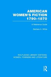 Produktbild: American Women's Fiction, 1790-1870: A Reference Guide
