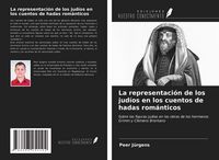 Produktbild: La representaci&oacute;n de los jud&iacute;os en los cuentos de hadas rom&aacute;nticos