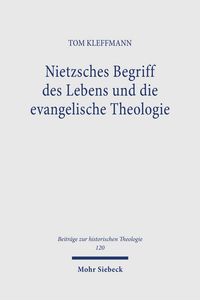 Produktbild: Nietzsches Begriff des Lebens und die evangelische Theologie