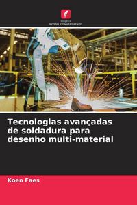 Produktbild: Tecnologias avan&ccedil;adas de soldadura para desenho multi-material