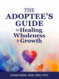 Produktbild: The Adoptee's Guide to Healing, Wholeness & Growth