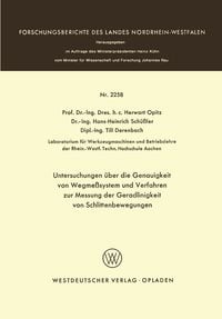 Produktbild: Untersuchungen &uuml;ber die Genauigkeit von Wegme&szlig;systemen und Verfahren zur Messung der Geradlinigkeit von Schlittenbewegungen