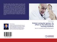 Produktbild: Violent computer games: Its effect to the behavior of nursing students