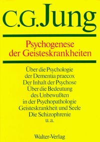 Produktbild: C.G.Jung, Gesammelte Werke. B&auml;nde 1-20 Hardcover / Band 3: Psychogenese der Geisteskrankheiten