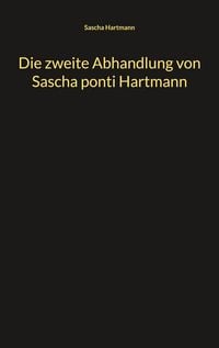 Produktbild: Die zweite Abhandlung von Sascha ponti Hartmann