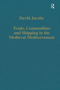 Produktbild: Trade, Commodities and Shipping in the Medieval Mediterranean