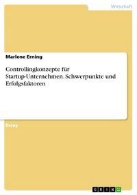 Produktbild: Controllingkonzepte f&uuml;r Startup-Unternehmen. Schwerpunkte und Erfolgsfaktoren