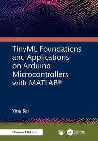 Produktbild: TinyML Foundations and Applications on Arduino Microcontrollers with MATLAB