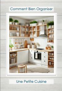 Produktbild: Comment bien organiser une petite cuisine