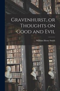 Produktbild: Gravenhurst, or Thoughts on Good and Evil