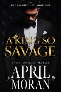 Produktbild: A King So Savage (The Savage Duet, #1)