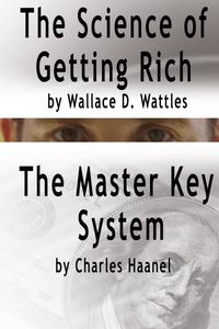 Produktbild: The Science of Getting Rich by Wallace D. Wattles AND The Master Key System by Charles Haanel