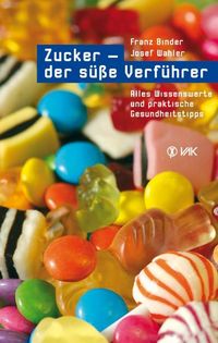 Produktbild: Zucker - der s&uuml;&szlig;e Verf&uuml;hrer