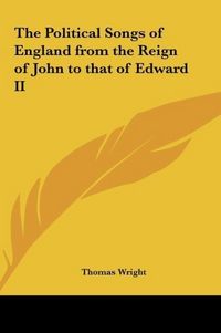 Produktbild: The Political Songs of England from the Reign of John to that of Edward II
