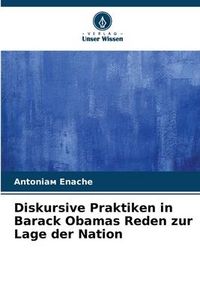 Produktbild: Diskursive Praktiken in Barack Obamas Reden zur Lage der Nation