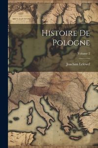 Produktbild: Histoire De Pologne; Volume 2