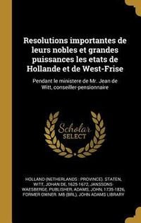 Produktbild: Resolutions importantes de leurs nobles et grandes puissances les etats de Hollande et de West-Frise
