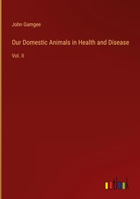 Produktbild: Our Domestic Animals in Health and Disease