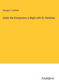 Produktbild: Under the Evergreens; a Night with St. Nicholas