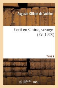 Produktbild: Ecrit en Chine, voyages. Tome 2