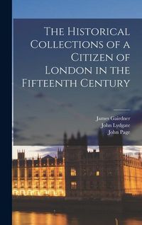 Produktbild: The Historical Collections of a Citizen of London in the Fifteenth Century
