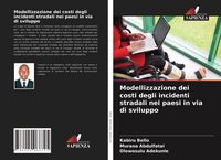 Produktbild: Modellizzazione dei costi degli incidenti stradali nei paesi in via di sviluppo