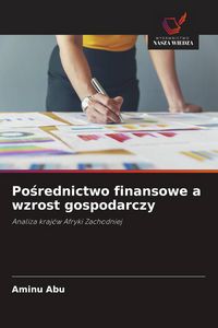 Produktbild: Po&iquest;rednictwo finansowe a wzrost gospodarczy