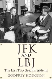 Produktbild: Hodgson, G: JFK and LBJ - The Last Two Great Presidents