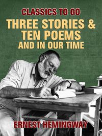 Bild vom Artikel Three Stories & Ten Poems and In Our Time vom Autor Ernest Hemingway