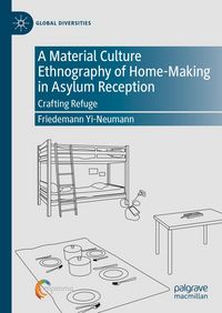 Produktbild: A Material Culture Ethnography of Home-Making in Asylum Reception