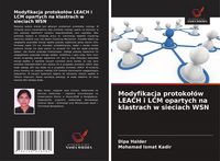 Produktbild: Modyfikacja protoko&iquest;&oacute;w LEACH i LCM opartych na klastrach w sieciach WSN