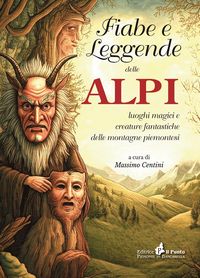 Produktbild: Fiabe e leggende delle Alpi. Luoghi magici e creature fantastiche delle montagne piemontesi