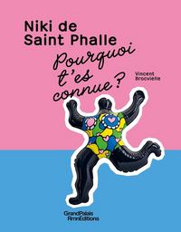 Produktbild: Nikki de Saint Phalle : pourquoi t'es connue ?