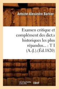 Produktbild: Examen critique et compl&eacute;ment des dict.s historiques les plus r&eacute;pandus