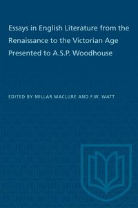Produktbild: Essays in English Literature from the Renaissance to the Victorian Age Presented to A.S.P. Woodhouse